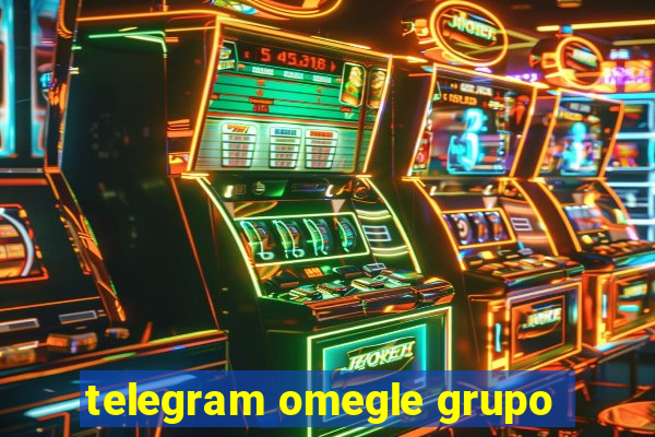 telegram omegle grupo